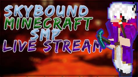 Skybound Minecraft Smp Live Stream Youtube