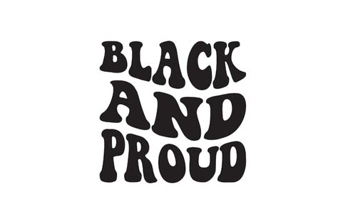 Premium Vector Black And Proud Svg