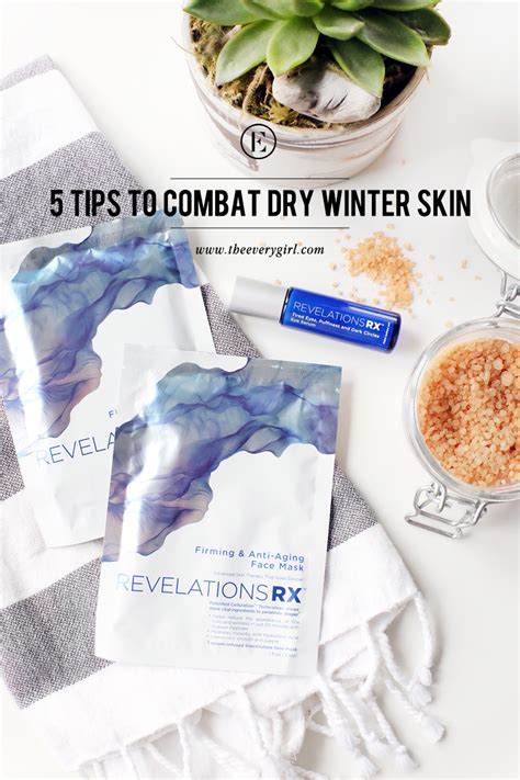 5 Tips To Combat Dry Winter Skin The Everygirl