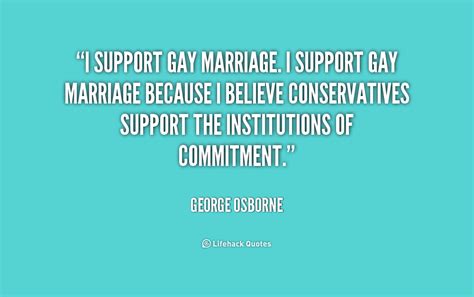 I Support Gay Marriage Quotes Quotesgram