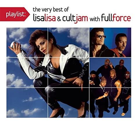 Full Force Lisa Lisa And Cult Jam Playlist The Very Best Of Lisa Lisa