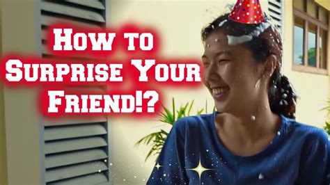 How To Surprise Your Friend Birthday Edition Youtube