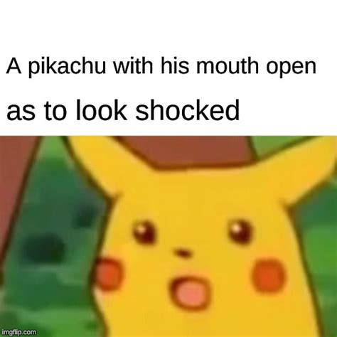 Surprised Pikachu Meme Imgflip