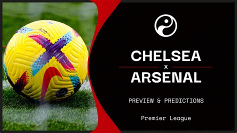 Chelsea Vs Arsenal Predictions Betting Tips Odds And Preview Premier