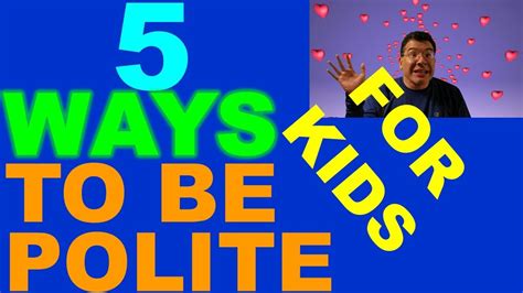 5 Ways To Be Polite For Kids Youtube