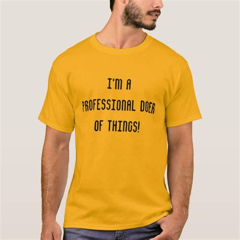 Im A Professional Doer Of Things T Shirt