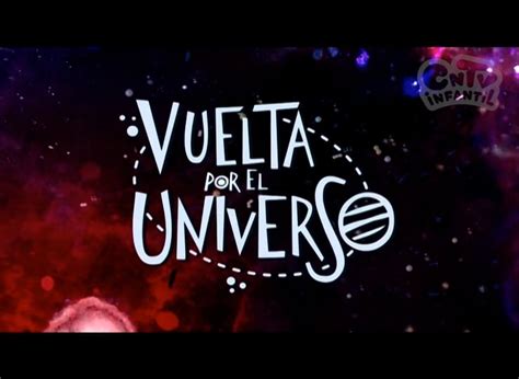 Vuelta Por El Universo Cntv Infantil