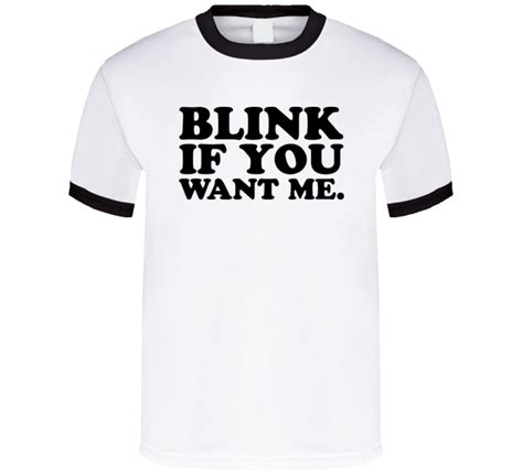 Blink If You Want Me Funny Adult Sex Fan T Shirt