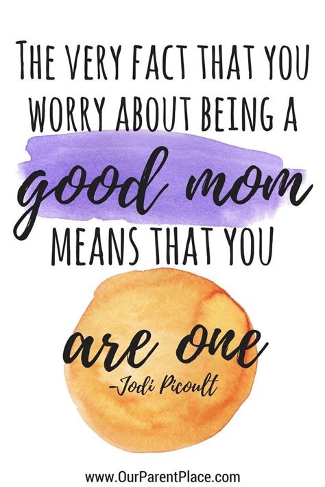 Inspirational Motherhood Quotes The Very Fact That You Worry About