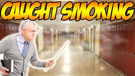 Caught Smoking In School Youtube