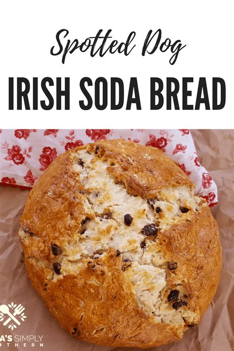 Raisin cookies have a soft and chewy texture and a sweet buttery flavor. Traditional Irish Soda Bread And Spotted Dog Julias Simply ...