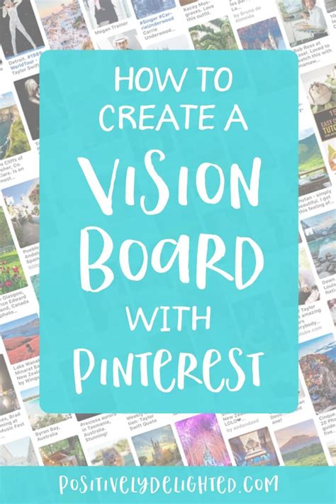 How To Create A Vision Board With Pinterest Creating A Vision Board