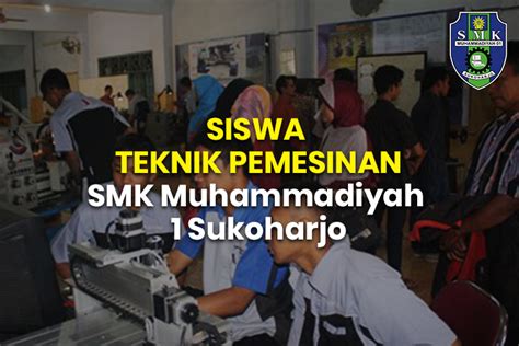 Siswa Teknik Pemesinan Smk Muhammadiyah 1 Sukoharjo Smk Muhammadiyah