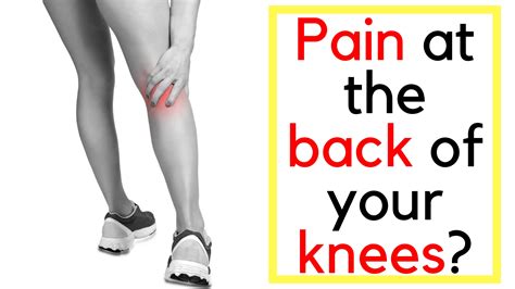 Posterior Knee Pain Pain Behind Your Knee Aw Boon Wei
