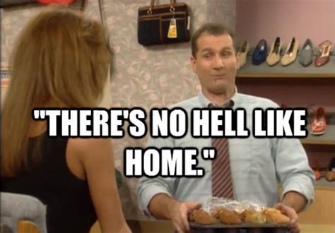 On Twitter 18 Of The Most Memorable Al Bundy Quotes
