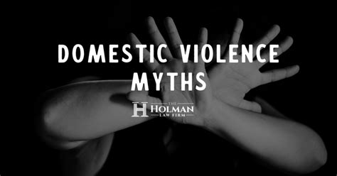 domestic violence myths the holman law firm