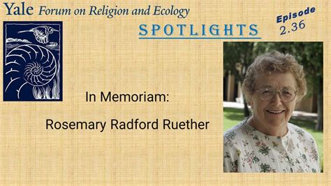 Spotlights 236 In Memoriam Rosemary Radford Ruether Youtube