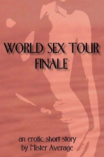 world sex tour finale by mister average ebook barnes and noble®
