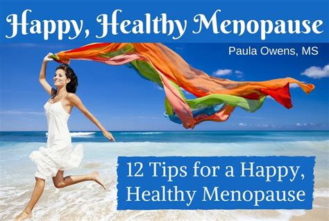 Tips For A Happy Healthy Menopause Paula Owens MS