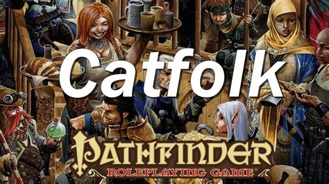 Pathfinder Roleplaying Game Race Guide Catfolk Youtube
