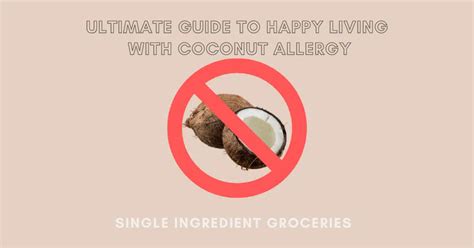 Ultimate Guide To Happy Living With Coconut Allergy