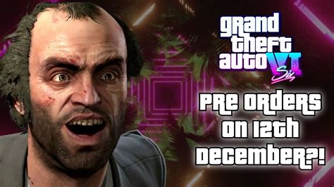 Grand Theft Auto 6 Pre Order Date Supposedly Revealed Youtube