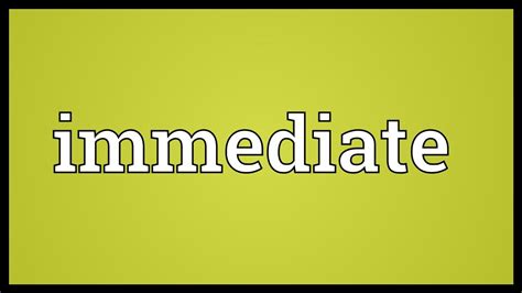 Immediate Meaning Youtube