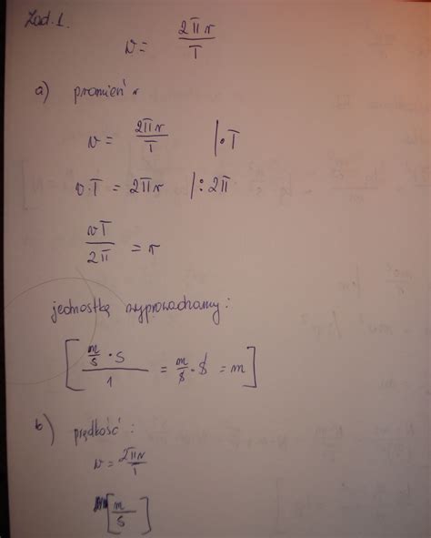 V=2pir/t - 1.Ze wzoru V=[tex]\frac{2pir}{T}[/tex] wyprowadź wraz z jednostką: a