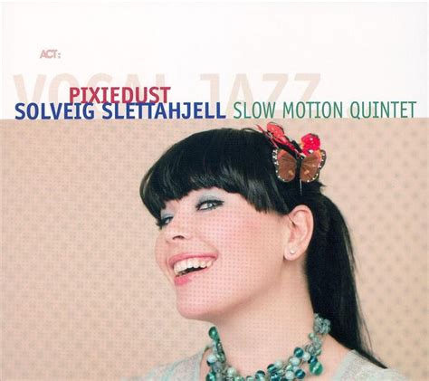 Solveig Slettahjell Slow Motion Quintet Pixiedust Cd Opus3a