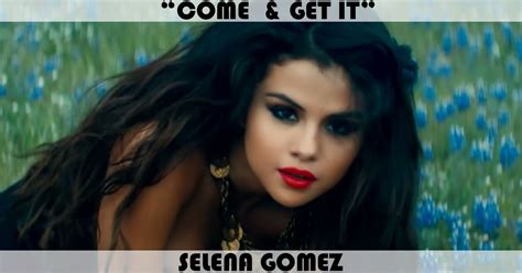 Come And Get It Song By Selena Gomez Music Charts Archive