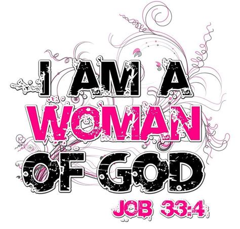 I Am A Woman Of God Love The Lord Gods Love Proverbs Woman Proverbs