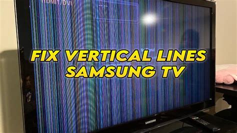 How To Fix Samsung Tv Vertical Lines On The Screen Many Solutions