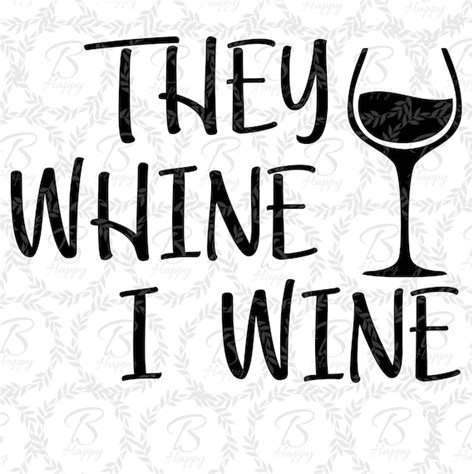 They Wine I Wine Svg Wine Svg Wine Glass Svg Funny Svg Etsy