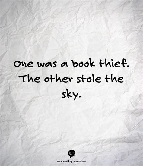 One Was A Book Thief The Other Stole The Sky The Book Thief By Markus