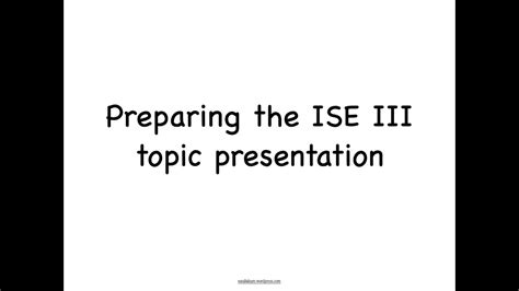 Preparing The Ise Iii Topic Presentation Youtube