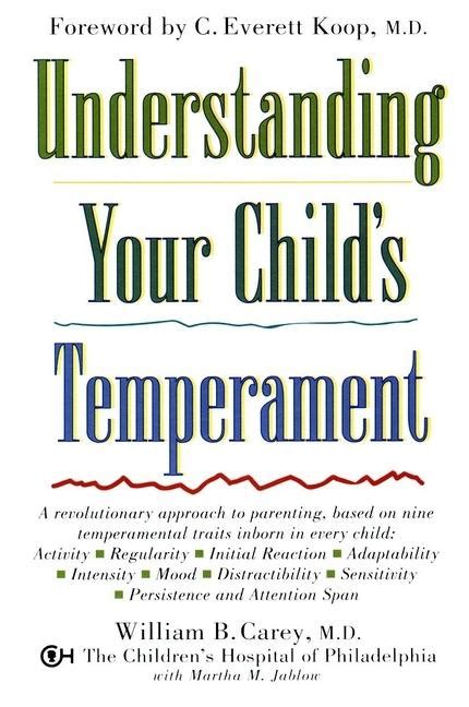 Understanding Your Childs Temperament William B Carey