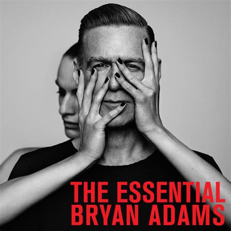 The Essential Bryan Adams Playlist By Bryan Adams Spotify