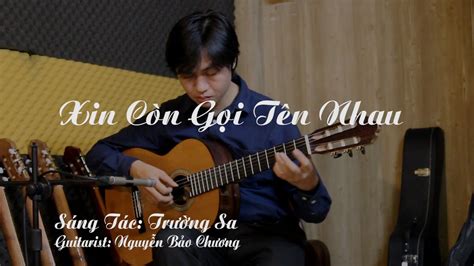 Xin C N G I T N Nhau Tr Ng Sa Guitar Solo Nguy N B O Ch Ng Youtube