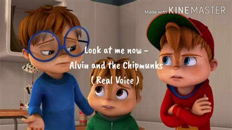 Look At Me Now Alvin And The Chipmunks Real Voice Youtube