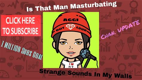 Im Back Bitches Man Masturbating 1 Million Subs Strange Noises Thru