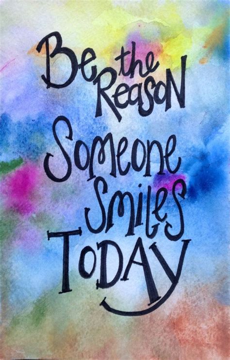 Be The Reason Someone Smiles Today Original By Wordsmithstudios 10