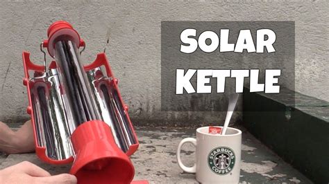 Solar Kettle Boil Water Using The Sun Youtube