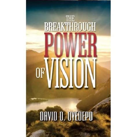 The Breakthrough Power Of Vision Pb David O Oyedepo Books