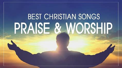 Hours Nonstop Praise And Worship Songs With Lyrics Best Christian Gospel Songs All Time