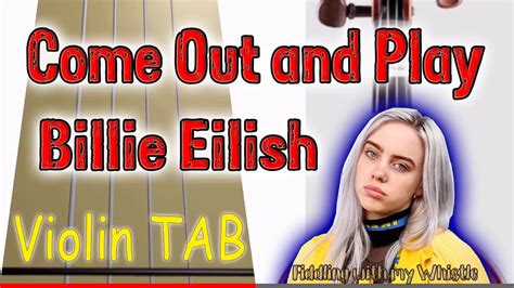 Come Out And Play Billie Eilish Violin Play Along Tab Tutorial Youtube
