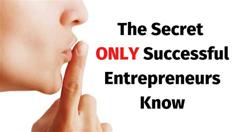 The Secret Only Successful Entrepreneurs Know Youtube