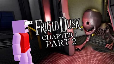 Getting Scared By A Fetus Roblox Frigid Dusk Chapter 1 Part 2