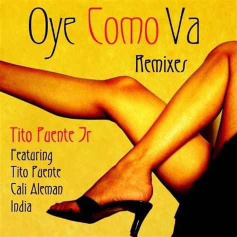 oye como va remixes by tito puente jr and tito puente jr on amazon music