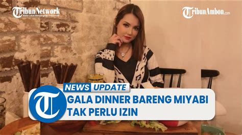 Alasan Gala Dinner Bareng Miyabi Tak Perlu Izin Ini Kata Polisi Youtube