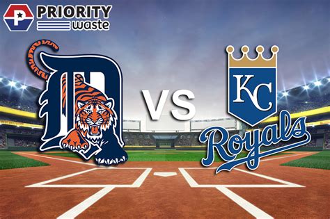 Detroit Tigers Vs Kansas City Royals Priority Waste